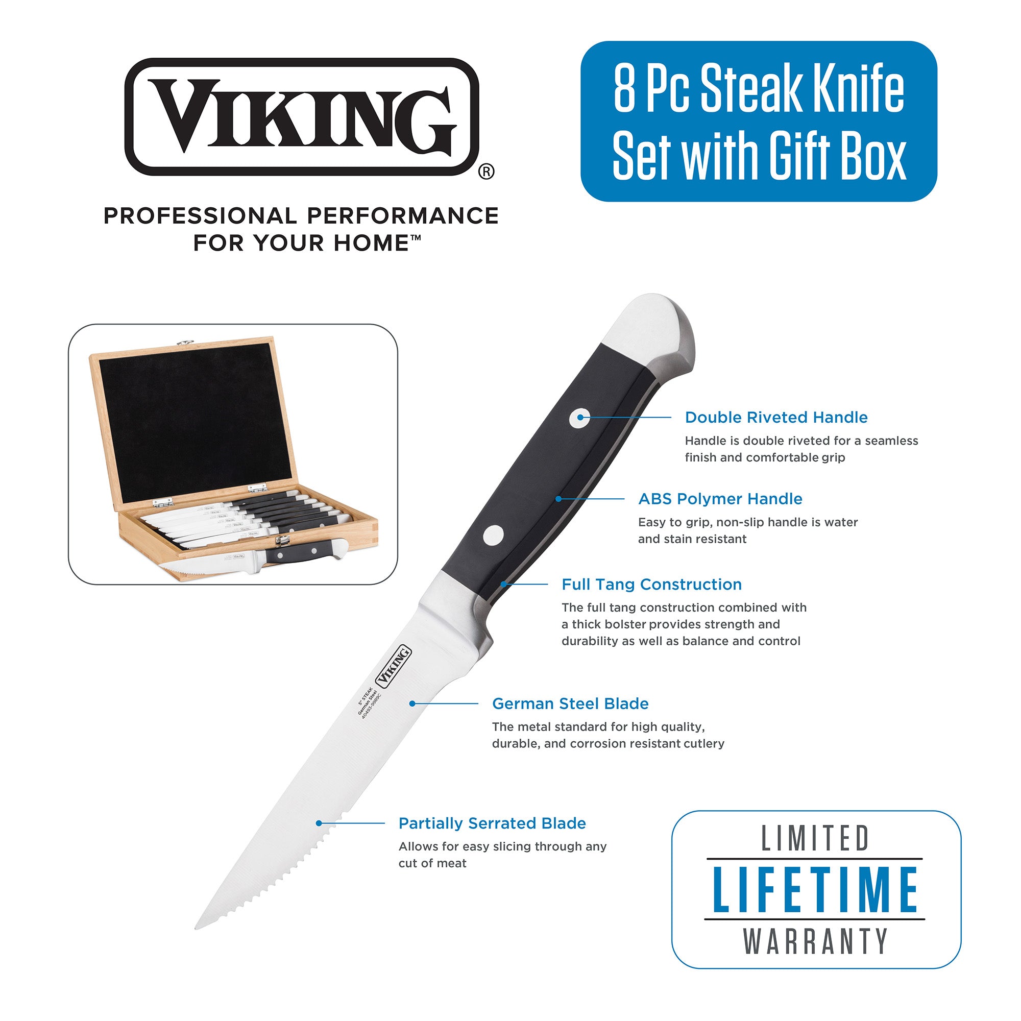 Viking Culinary Products’ Steakhouse 8-Piece Steak Knife Set with Gift Box features corrosion-resistant German stainless steel blades, double riveted ABS polymer handles, full tang construction, partially serrated edges, and a limited lifetime warranty.